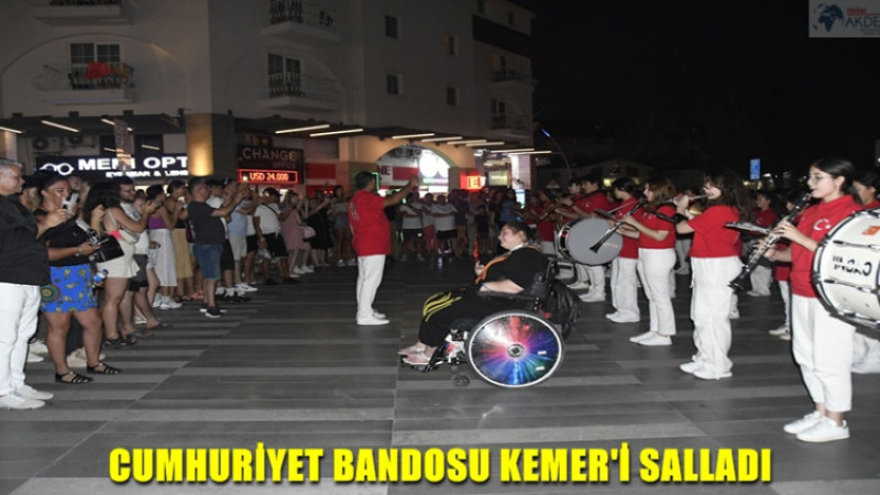 CUMHURİYET BANDOSU KEMER'İ SALLADI