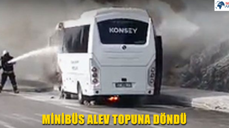 MİNİBÜS ALEV TOPUNA DÖNDÜ