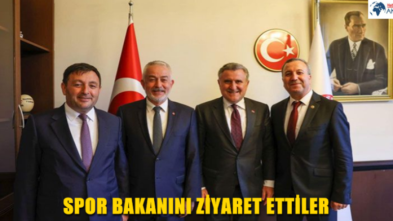 SPOR BAKANINI ZİYARET ETTİLER