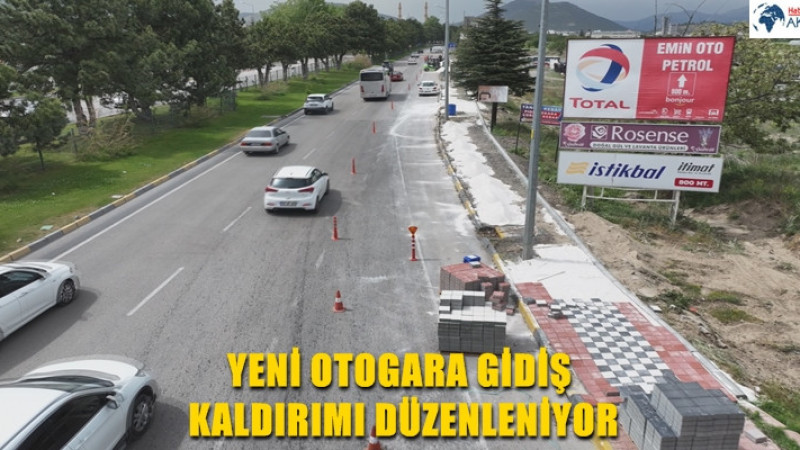 YENİ OTOGARA GİDİŞ KALDIRIMI DÜZENLENİYOR