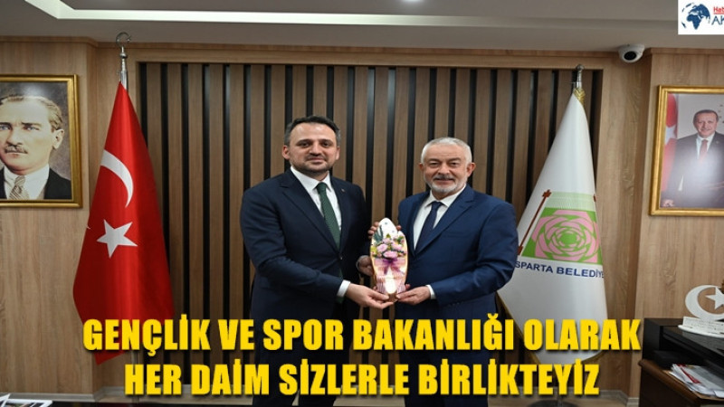 GENÇLİK VE SPOR BAKANLIĞI OLARAK HER DAİM SİZLERLE BİRLİKTEYİZ