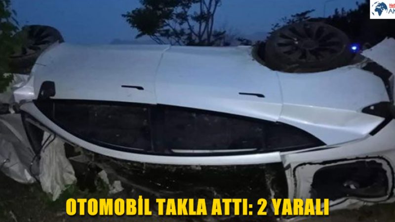 OTOMOBİL TAKLA ATTI: 2 YARALI