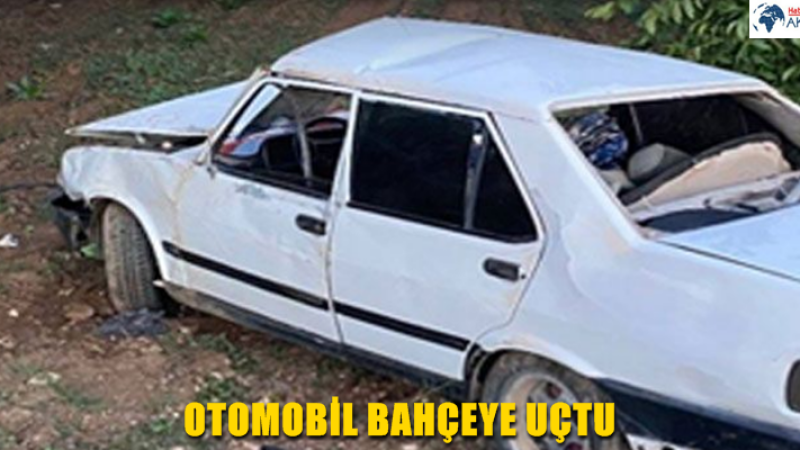 OTOMOBİL BAHÇEYE UÇTU