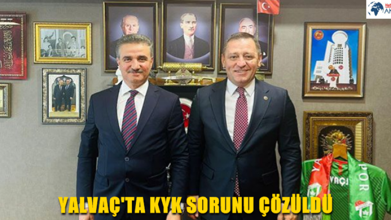 YALVAÇ'TA KYK SORUNU ÇÖZÜLDÜ