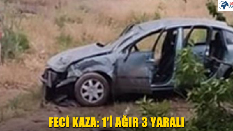 FECİ KAZA: 1'İ AĞIR 3 YARALI